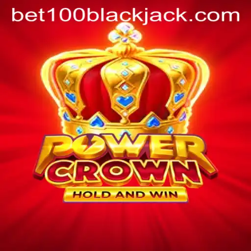 Exploring PowerCrown and the Exciting 'bet100' Feature